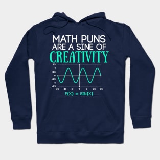 Math Puns Are Sine of Creativity Funny Math Teacher Hoodie